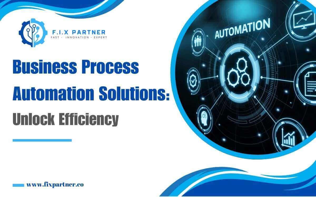 Business Process Automation Solutions: Unlock Efficiency