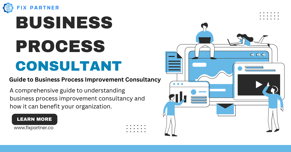 business process consultants, A comprehensive guide to understanding business process improvement consultancy and how it can benefit your organization.