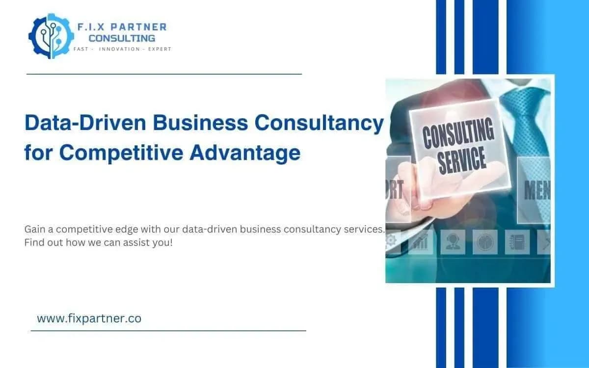 Data-Driven Business Consultancy for Competitive Advantage