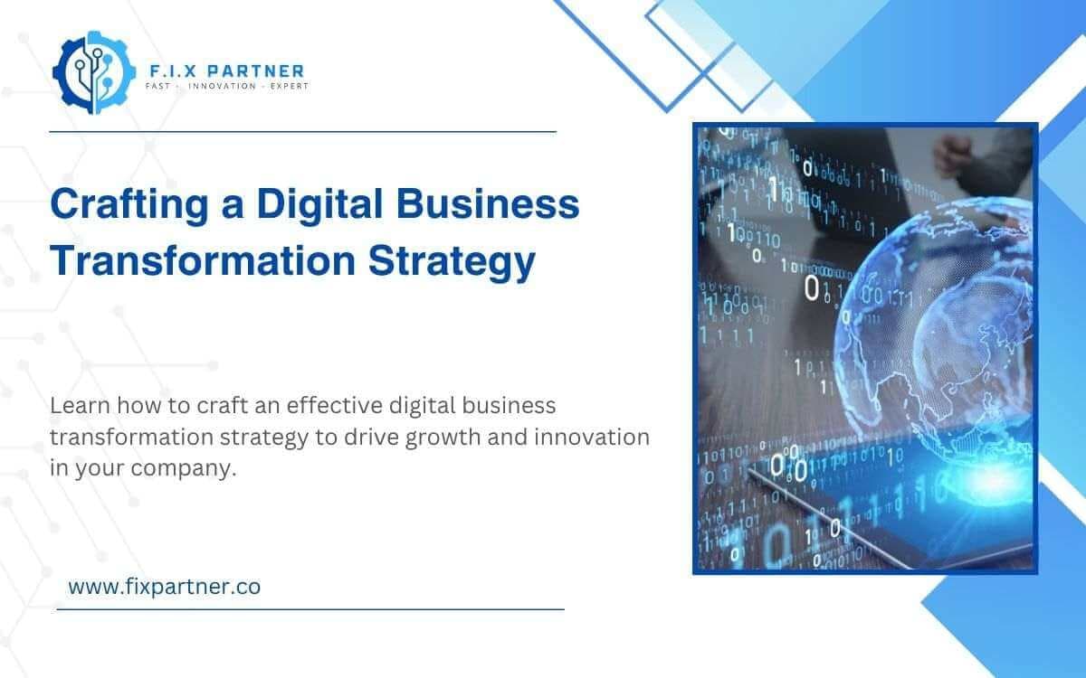 Crafting a Digital Business Transformation Strategy